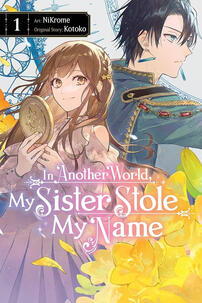 In Another World, My Sister Stole My Name by Kotoko &amp; Nikrome